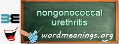 WordMeaning blackboard for nongonococcal urethritis